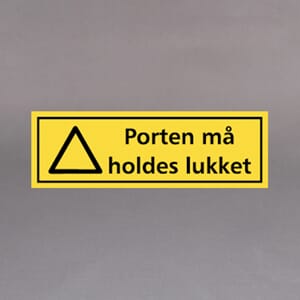 Porten må holdes lukket 30x10cm